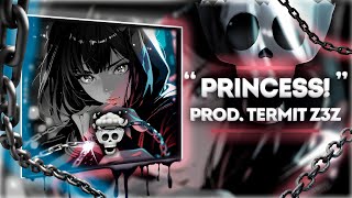 TERMIT Z3Z - PRINCESS! (Official Audio)