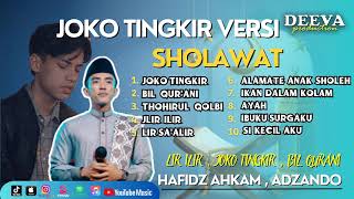 JOKO TINGKIR VERSI SHOLAWAT | HAFIDZ AHKAM , ADZANDO | Full Album Sholawat Terbaru 2023