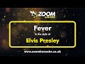 Elvis Presley - Fever - Karaoke Version from Zoom Karaoke