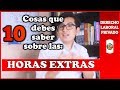 LAS HORAS EXTRAS | Derecho Laboral Privado (PERÚ)