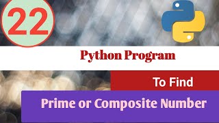 Python Program | To Find Prime or Composite Number| Python Examples