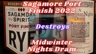 Sagamore Port Finish 2022 vs Midwinter Nights Dram Act 10