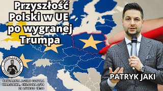 Patryk Jaki – Przyszłość Polski w UE po wygranej Donalda Trumpa