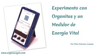 Demostración con diferentes Orgonitas en Medidor de Orgon - Orgonangel