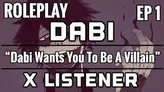 “Dabi Wants You To Be a Villain” (Dabi X Listener) ANIME ROLEPLAY INTERACTION