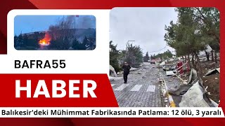 Balıkesir'deki mühimmat fabrikasında patlama: 12 ölü, 3 yaralı