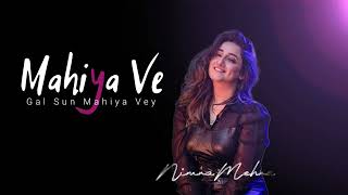 Mahiya Ve Gal Sun Mahiya Vey by Nimra Mehra