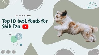 Top 10 best foods for Shih Tzu | shih tzu puppy feeding guide | shih tzu food chart | dog food