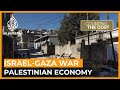 What's the impact of the war on Gaza on the Palestinian economy? | Counting the Cost