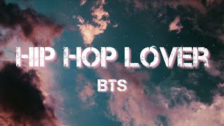 BTS - Hip Hop Lover (Lyrics)