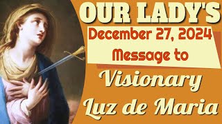 Our Lady's Message to Luz de Maria for December 27, 2024