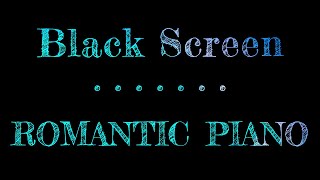 Relaxing Piano Music Black Screen | Romantic Music | Piano Black Screen