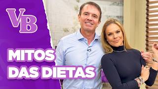 Tudo sobre os MITOS das DIETAS - Você Bonita (31/07/2024)