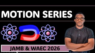 DEFINITION & TYPES OF MOTION (PHYSICS JAMB AND WAEC 2026) (UTME 2026)