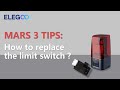 ELEGOO MARS 3: How to replace the limit switch?