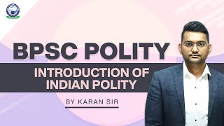 BPSC || Introduction Of Indian Polity Class By Karan Sir