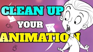 How to CLEAN-UP YOUR ANIMATION - Tutorial [2021]