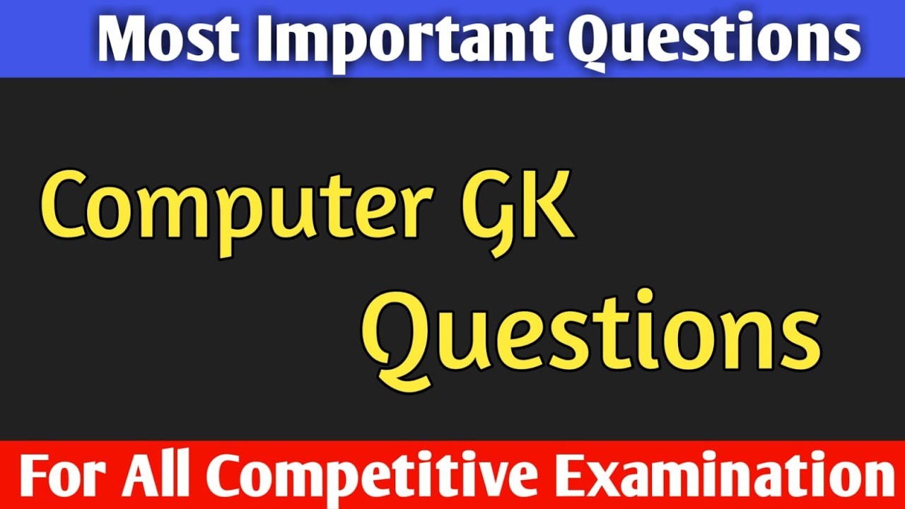 Computer GK Questions And Answers For All Competitive Examinations ...