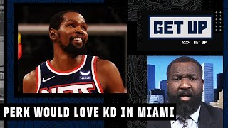 Why Perk would LOVE to see Kevin Durant with the Miami Heat 👀 | Get Up