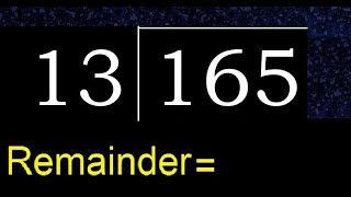 Divide 165 by 13 , remainder  . Division with 2 Digit Divisors . How to do