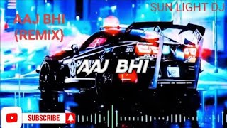 Aaj Bhi aaj bhi vishal mishra)NEW BASS DJ REMIX   SONG 2020/SUN LIGHT DJ
