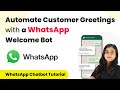 How to Create a WhatsApp Chatbot for Automated Customer Greetings