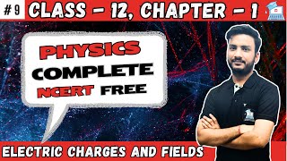 PHYSICS l  CLASS - 12 l COMPLETE NCERT FREE 😱😱😱l ELECTRIC CHARGES AND FIELDS l AJAY SIR l SKVC l