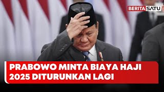 Prabowo Minta Biaya Haji 2025 Diturunkan Lagi | Beritasatu