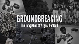 GROUNDBREAKING: The Integration of Virginia Football