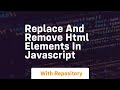 Replace and remove html elements in javascript