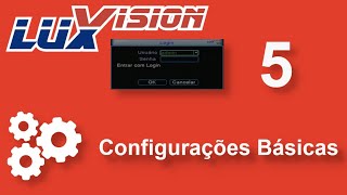 Luxvision Xmeye 5 - Configurações Básicas