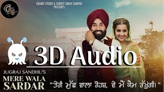 Mere Wala Sardar | Jugraj Sandhu | 3D Audio | Surround Sound | Use Headphones 👾