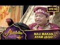 Lahab Mau Makan Ayam Hidup Hidup -  Aladdin Eps 104 Part 1