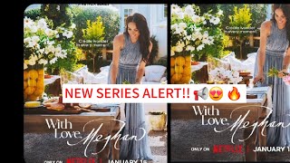 Duchess Meghan’s Netflix show is called ‘With Love, Meghan’ \u0026 it comes out on the 15th