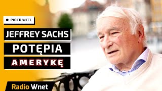 Piotr Witt: Jeffrey Sachs potępia USA za politykę wobec Izraela. Oskarża USA o współudział w zbrodni