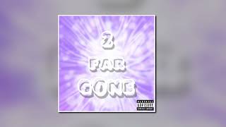 2 far g0ne! (Prod. Cxrter x spaceboyry)