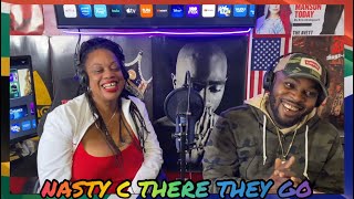 Nasty C - There They Go (Reaction)😳🙏🏾🔥💯