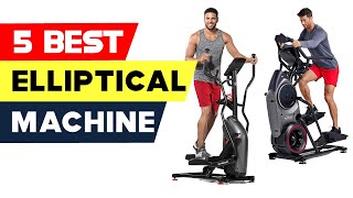 Top 5 Best Elliptical Machines for Home Reviews of 2022