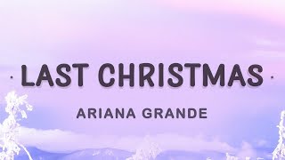 [1 HOUR 🕐] Ariana Grande - Last Christmas (Lyrics)  Last Christmas I gave you my heart