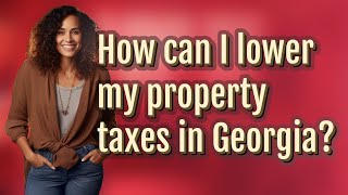 How can I lower my property taxes in Georgia?