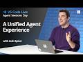 A Unified Agent Experience