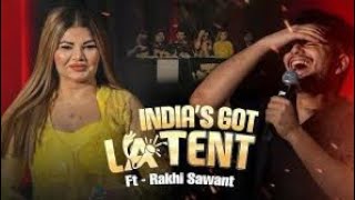 INDIA'S GOT LATENT NEW EP ft.RAKHI SAWANT,MAHEEP SINGH, ASHISH SOLANKI #indiasgotlatent #samayraina