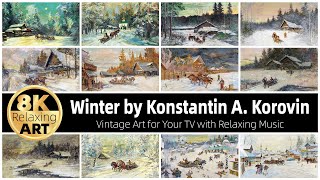 Vintage Art: Winter by Konstantin Alexeevich Korovin | 30 Minutes of Relaxing 8K HD Video +Music