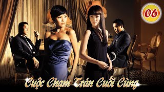 [PHIM HAY THUYẾT MINH] CUỘC CHẠM TRÁN CUỐI CÙNG - TẬP 6 | PHẠM VĂN PHƯƠNG - TRỊNH BÂN HUY