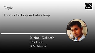 13 - Python Basic - Loops(For loop and While Loop) CBSE Class 11/12