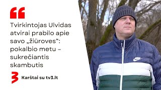 Tvirkintojas Ulvidas atvirai prabilo apie savo potraukį: pokalbio metu – sukrečiantis skambutis