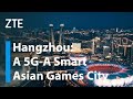 ZTE | Hangzhou: A 5G-A Smart Asian Games City