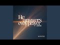 He Answers Every Prayer