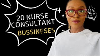 Burnt Out And Dissatisfied?Here's 20 Nurse Consultant Businesses You Can Start!