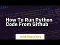 how to run python code from github